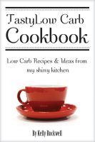 Cover for 'Tasty Low Carb Cookbook: Low Carb Recipes & Ideas from My Shiny Kitchen'