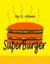 SuperBurger - a humorous children's book by San Alini