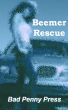 Beemer Rescue by Bad Penny Press