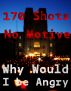 170 Shots, No Motive, 