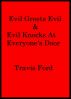 Evil Greets Evil & Evil Knocks At Everyone's Door by Travis Ford
