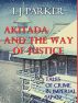 Akitada and the Way of Justice by I.J. Parker