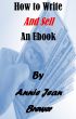 How to Write and Sell an Ebook by Annie Jean Brewer