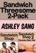 Sandwich Threesome 2-Pack by Ashley Sang