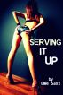 Serving It Up by Ellie Saxx