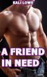 A Friend In Need by Kali Lowe