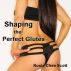 Shaping the Perfect Glutes by Rosie Chee Scott