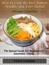 How to Cook the Best Ramen Noodles You Ever Tasted- Ultimate Collection! The Special Guide For Beginners to Gourmets â€“ Enjoy! by Greatest Books