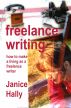 Freelance Writing: how to make a living as a freelance writer by Janice Hally