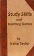 Study Skills and Learning Games by Irene Taylor