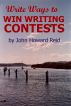 Write Ways to WIN WRITING CONTESTS: How to Join the Winners' Circle for Prose and Poetry Awards by John Howard Reid
