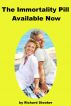 The Immortality Pill - Available Now: How Nobel Prize Winning Anti-Aging Science on Telomeres, Telomerase and TA-65 Can Help You Live Longer and Healthier, Fight Aging, and Stay Young by Richard Stooker