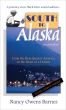 South to Alaska by Nancy Owens Barnes
