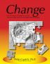 Change: How to bring real change to your life: The psychology and secrets of highly effective people by Philip Copitch, Ph.D.