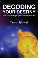 Cover for 'Decoding Your Destiny: Keys to Humanity's Spiritual Transformation'