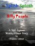 Mr Splish Splosh and the Silly People by Frankie Lassut