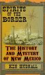 Spirits of the Border: The History and Mystery of New Mexico by Ken Hudnall
