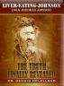 Liver-Eating-Johnson: (a.k.a. Jeremiah Johnson) The Truth Finally Revealed by Dennis McLelland