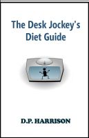 Cover for 'The Desk Jockey's Diet Guide'