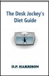 The Desk Jockey's Diet Guide by D. P. Harrison