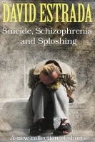 Cover for 'Suicide, Schizophrenia, and Sploshing'
