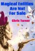 Magical Entities Are Not For Sale by Chris Turner