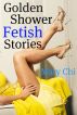 Golden Shower Fetish Stories by Mary  Chi