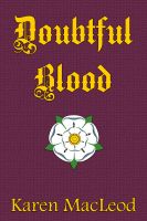 Cover for 'DOUBTFUL BLOOD: Part I of The Warbeck Trilogy'