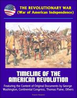 Cover for 'The Revolutionary War (War of American Independence): Timeline of the American Revolution, Featuring the Content of Original Documents by George Washington, Continental Congress, Thomas Paine, Others'
