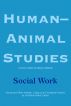 Human-Animal Studies: Social Work by Margo DeMello