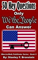 Cover for '50 Key Questions Only We The People Can Answer'