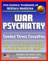21st Century Textbooks of Military Medicine - War Psychiatry: Combat Stress, Postcombat Reentry, Traumatic Brain Injury, PTSD, Prisoners of War, NBC Casualties (Emergency War Surgery Series) by Progressive Management
