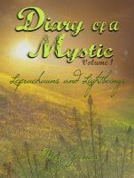 Cover for 'Diary of a Mystic Volume 1 Leprechauns and Light Beings'
