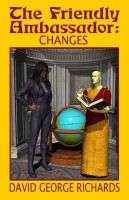 Cover for 'The Friendly Ambassador: Changes'