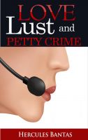 Cover for 'Love Lust and Petty Crime'