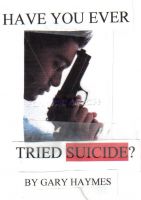 Cover for 'Have You Ever Tried Suicide?'