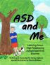 ASD and Me:  Learning About High Functioning Autism Spectrum Disorder by Teresa DeMars