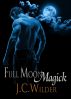 Full Moon Magick by J.C. Wilder