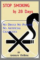 Cover for 'Stop Smoking In 28 Days: No drugs, patches or Artificial Cigarettes'