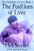 The Positions of Love Book 1: The Positions of Love by J.M. Snyder