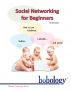 Social Networking for Beginners How to Use Facebook, Twitter, LinkedIn and More by Bob Cohen