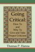 Going Critical: How To and Why To Give and Take Proper Criticism by Thomas Hanna