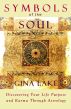 Symbols of the Soul: Discovering Your Life Purpose and Karma Through Astrology by Gina Lake