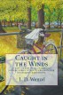 Caught in the Winds by L. D.  Wenzel