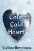 Cold, Cold Heart by Viviane Brentanos