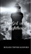 The Girl in the Lighthouse (Arrington Saga, book 1) by Roxane Tepfer Sanford