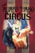 The Mumbo Jumbo Circus by Jane George