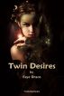 Twin Desires by Faye Draco