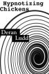 Hypnotizing Chickens by Deran Ludd