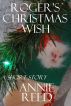 Roger's Christmas Wish [a short holiday story] by Annie Reed